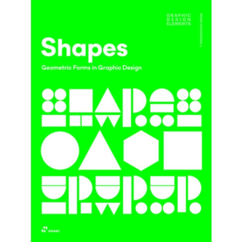 Shapes: Geometric Forms in Graphic Design Paperback, Hoaki, English, 9788417656447