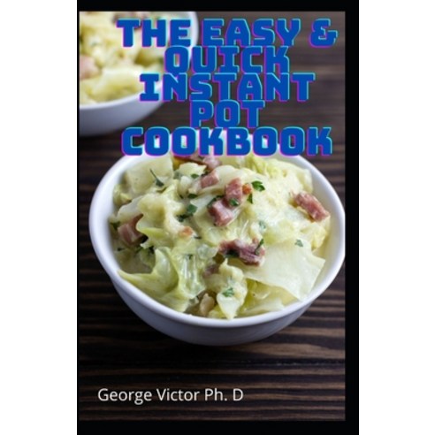 The Easy & Quick Instant Pot Cookbook: Low-Carb Comfort Soup Recipes Using Your instant pot Paperback, Independently Published, English, 9798704637264
