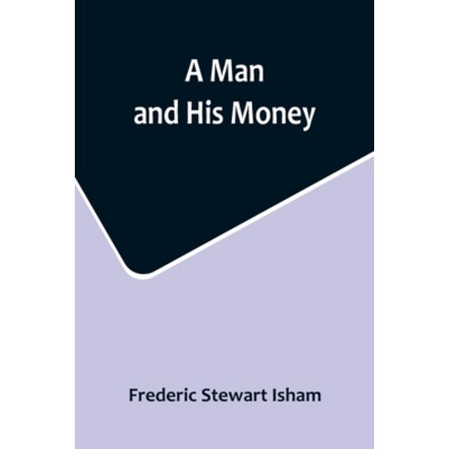 (영문도서) A Man and His Money Paperback, Alpha Edition, English, 9789356715585