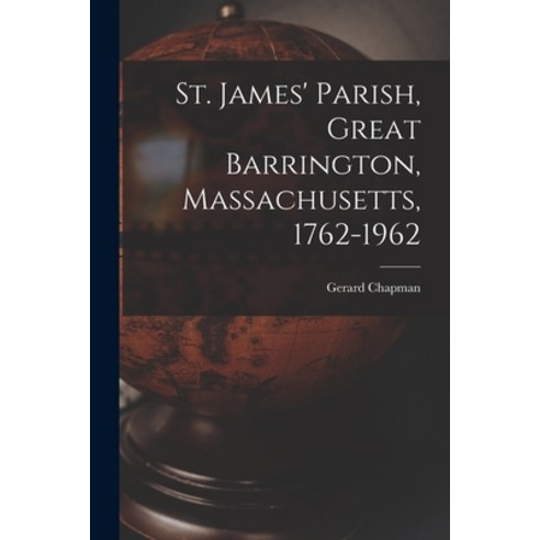(영문도서) St. James'' Parish Great Barrington Massachusetts 1762-1962 Paperback, Hassell Street Press, English, 9781013570926