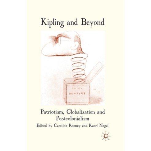 (영문도서) Kipling and Beyond: Patriotism Globalisation and Postcolonialism Paperback, Palgrave MacMillan, English, 9781349309498