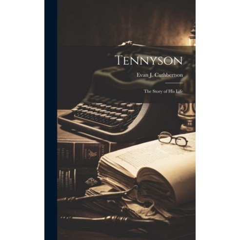 (영문도서) Tennyson: The Story of His Life Hardcover, Legare Street Press, English, 9781020324673