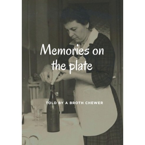 (영문도서) Memory on the plate Told by a broth chewer Paperback, Lulu.com, English, 9781291273908