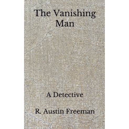 The Vanishing Man: A Detective (Aberdeen Classics Collection) Paperback, Independently Published