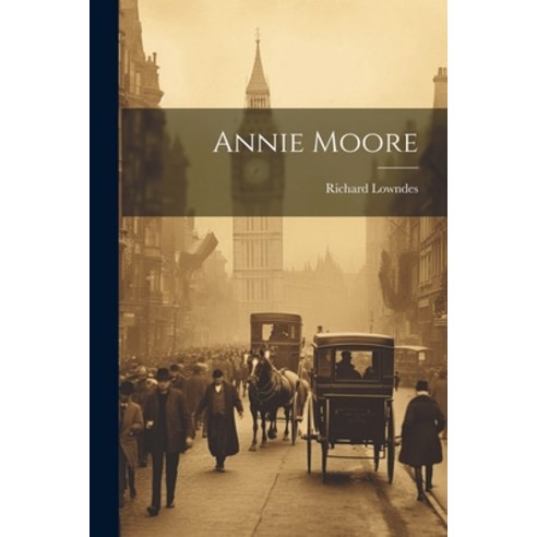 (영문도서) Annie Moore Paperback, Legare Street Press, English, 9781022626270