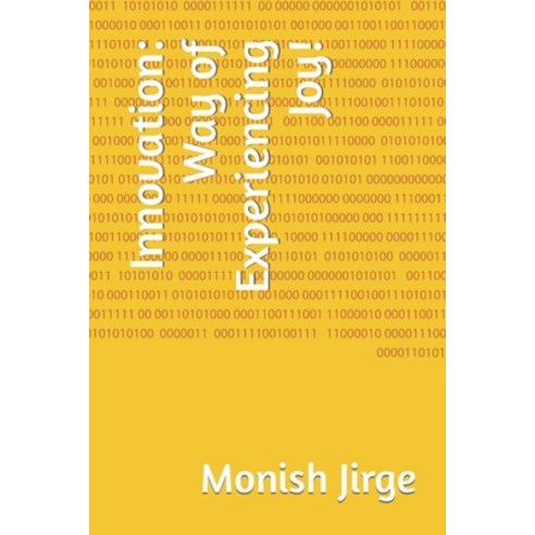 (영문도서) Innovation: Way of Experiencing Joy! Paperback, Independently Published, English, 9798471391901