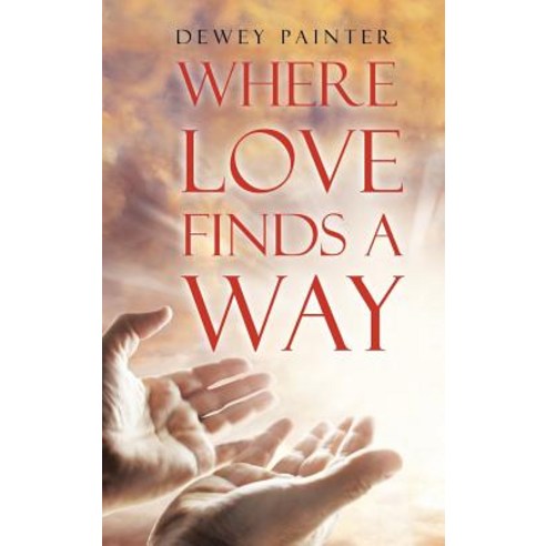 (영문도서) Where Love Finds A Way Hardcover, Christian Faith Publishing,..., English, 9781642999679