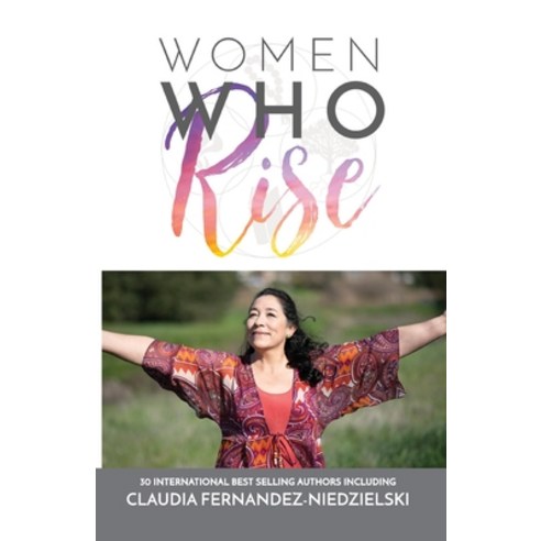 (영문도서) Women Who Rise- Claudia Fernandez-Niedzielski Paperback, Kate Butler Books, English, 9781948927949