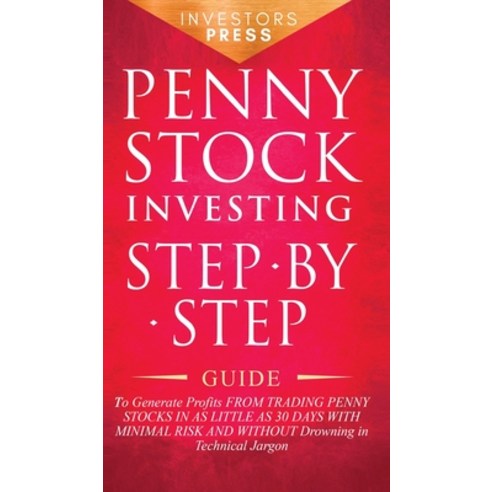 (영문도서) Penny Stock Investing: Step-by-Step Guide to Generate Profits from Trading Penny Stocks in as... Hardcover, Muze Publishing, English, 9781804210048