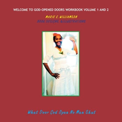 (영문도서) Welcome to God-Opened Doors Workbook Volume 1 and 2 Paperback, Trafford Publishing, English, 9781698710396