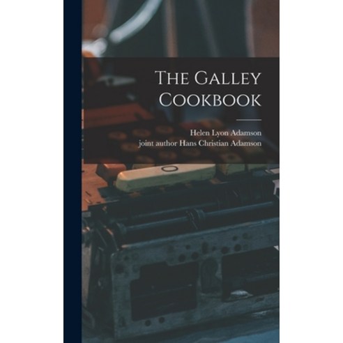 (영문도서) The Galley Cookbook Hardcover, Hassell Street Press, English, 9781014096135