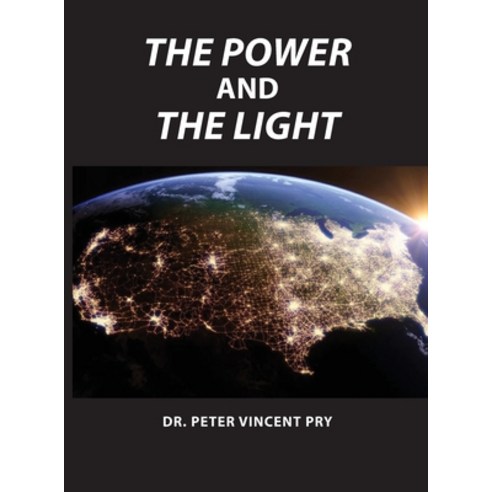The Power And The Light: The Congressional EMP Commission''s War To Save America 2001-2020 Hardcover, Indy Pub