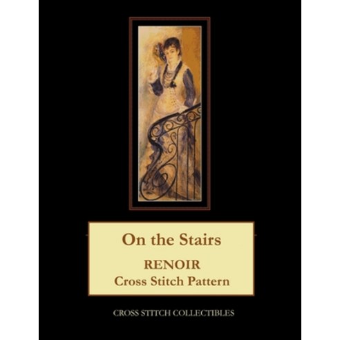 (영문도서) On the Stairs: Renoir Cross Stitch Pattern Paperback, Createspace Independent Pub..., English, 9781721213085
