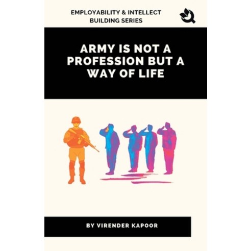 (영문도서) Army Is Not a Profession but a Way of Life Paperback, Qurate Books Private Limited, English, 9788196261818