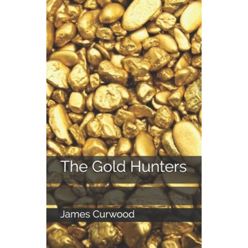 The Gold Hunters Paperback, Independently Published, English, 9798710572931
