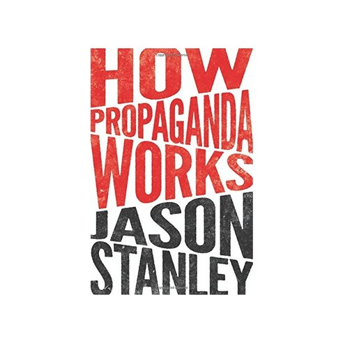 How Propaganda Works, Princeton University Press