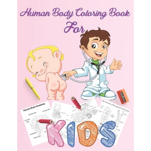 human body coloring book for kids: coloring book 8.5''''x11''''/human anatomy coloring book for kids/ an... Paperback, Independently Published, English, 9798644076017