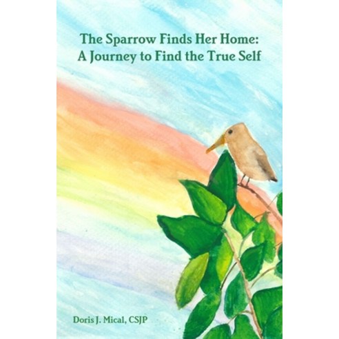 (영문도서) The Sparrow Finds Her Home: A Journey to Find the True Self Paperback, Lulu.com, English, 9780359800452