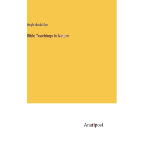 (영문도서) Bible Teachings in Nature Hardcover, Anatiposi Verlag, English, 9783382103279