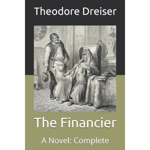The Financier: A Novel: Complete Paperback, Independently Published, English, 9798711853138