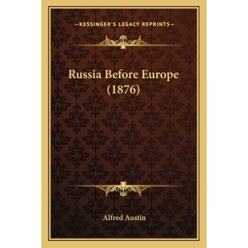 (영문도서) Russia Before Europe (1876) Paperback, Kessinger Publishing, English, 9781165652549