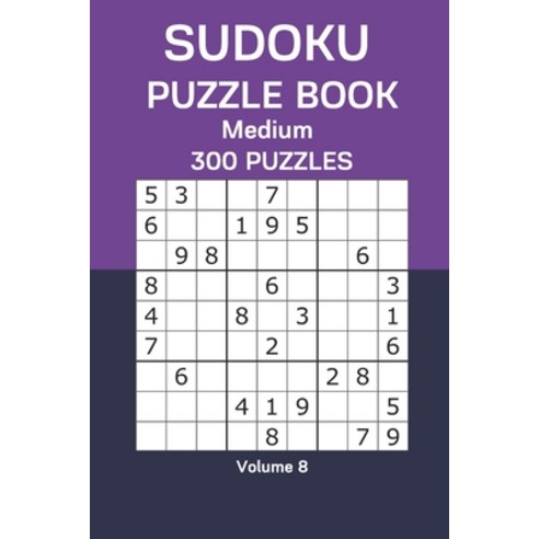 Sudoku Puzzle Book Medium: 300 Puzzles Volume 8 Paperback, Independently Published
