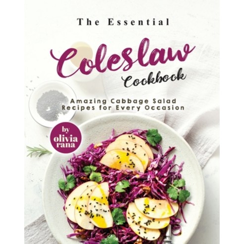 (영문도서) The Essential Coleslaw Cookbook: Amazing Cabbage Salad Recipes for Every Occasion Paperback, Independently Published, English, 9798859961139