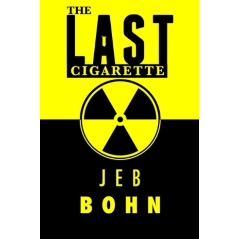 (영문도서) The Last Cigarette: Includes the short stories Broken Reel and The Cleaner Comes at Midnight Paperback, Independently Published, English, 9781982953515