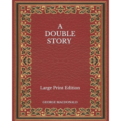 A Double Story - Large Print Edition Paperback, Independently Published, English, 9798564707121