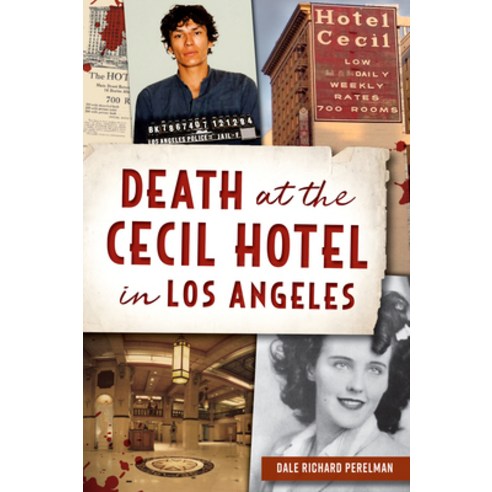 (영문도서) Death at the Cecil Hotel in Los Angeles Paperback, History Press, English, 9781467150187