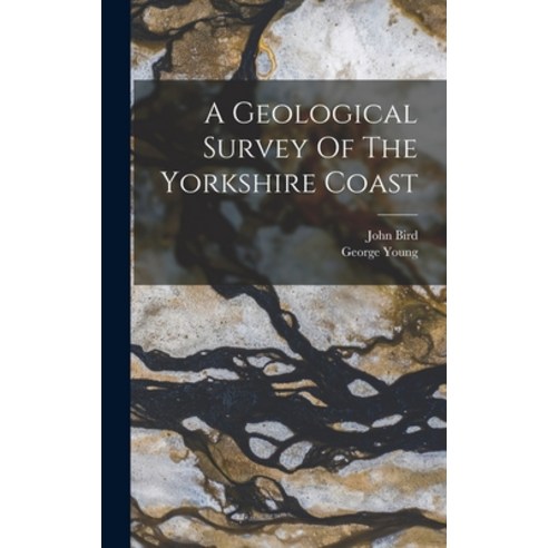(영문도서) A Geological Survey Of The Yorkshire Coast Hardcover, Legare Street Press
