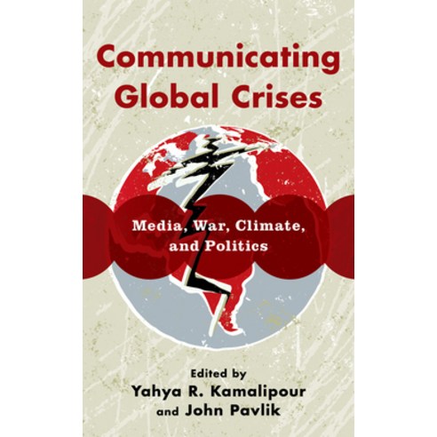 (영문도서) Communicating Global Crises: Media War Climate and Politics Hardcover, Rowman & Littlefield Publis..., English, 9781538181843