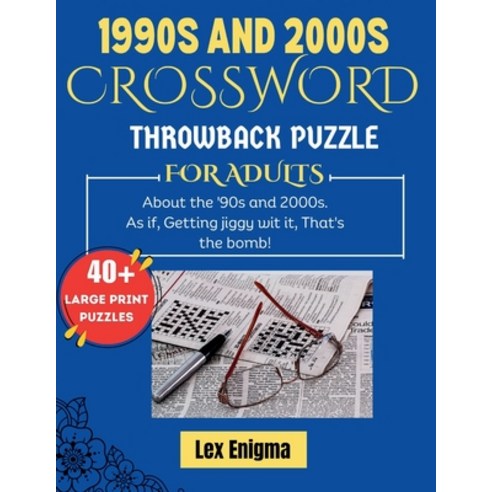 (영문도서) 1990s and 2000s crossword throwback Puzzle for adults: About the ''90s and 2000s As if Getti... Paperback, Independently Published, English, 9798872671978