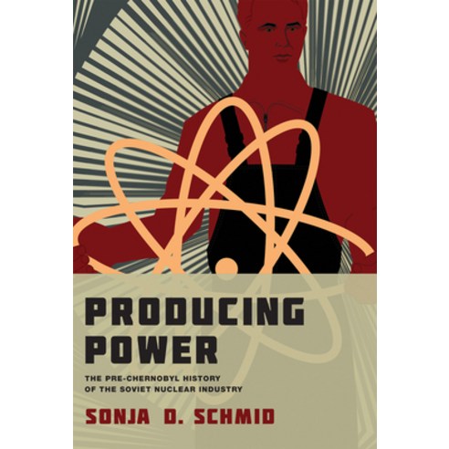 (영문도서) Producing Power: The Pre-Chernobyl History of the Soviet Nuclear Industry Paperback, MIT Press, English, 9780262538800