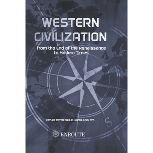 (영문도서) Western Civilization from the End of the Renaissance to Modern Times Paperback, En Route Books & Media, English, 9780999470442