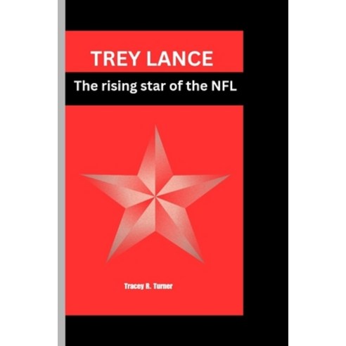 (영문도서) Trey Lance: The rising star of the NFL Paperback, Independently Published, English, 9798862253092