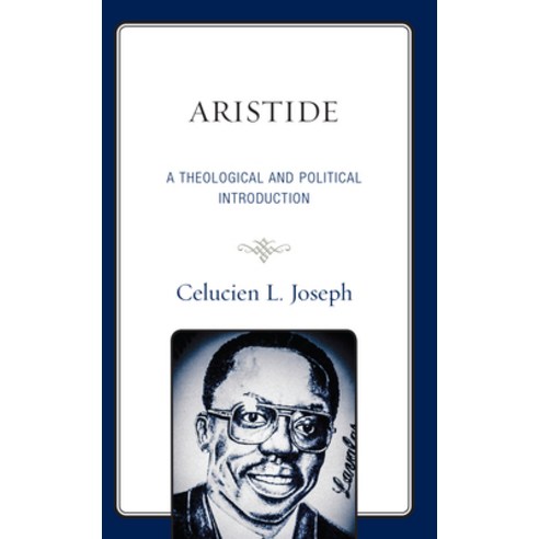 (영문도서) Aristide: A Theological and Political Introduction Hardcover, Fortress Academic, English, 9781978713260