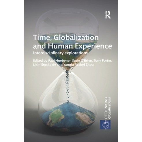 (영문도서) Time Globalization and Human Experience: Interdisciplinary Explorations Paperback, Routledge, English, 9780367889524