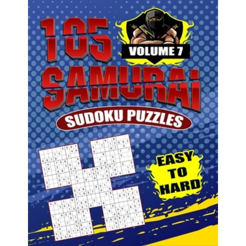 Samurai Sudoku Puzzles Easy To Hard Volume 7: Fill In Puzzles Book 105 Easy To Hard Samurai Sudoku L... Paperback, Independently Published