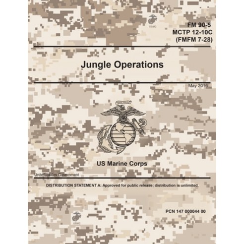 FM 90-5 MCTP 12-10C (FMFM 7-28) Jungle Operations May 2016 Paperback, Independently Published