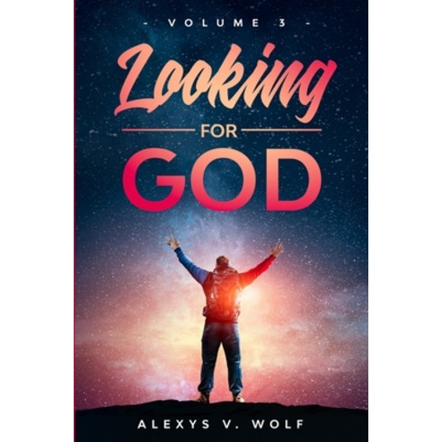 (영문도서) Looking for God: Volume Three Paperback, Createspace Independent Pub..., English, 9781976061325