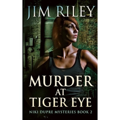Murder At Tiger Eye (Niki Dupre Mysteries Book 2) Paperback, Blurb, English, 9781034601043