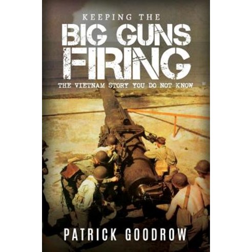 (영문도서) Keeping The Big Guns Firiing Paperback, History Publishing Co LLC, English, 9781940773445
