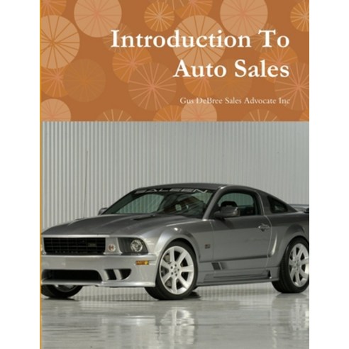 (영문도서) Introduction To Auto Sales Paperback, Sales Advocate Inc, English, 9780578045559