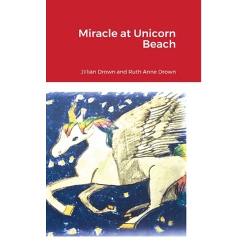 (영문도서) Miracle at Unicorn Beach Hardcover, Lulu.com, English, 9781716219139