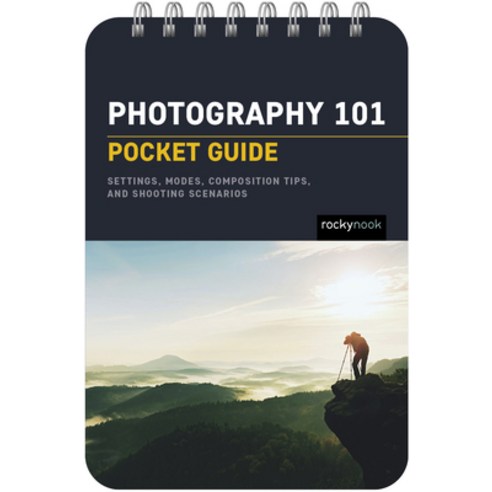 (영문도서) Photography 101: Pocket Guide: Settings Modes Composition Tips and Shooting Scenarios Spiral, Rocky Nook