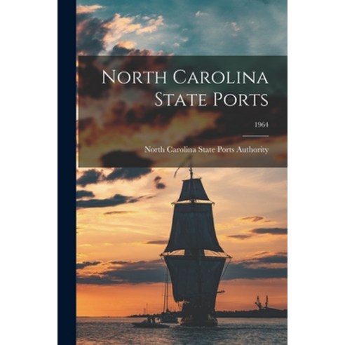 (영문도서) North Carolina State Ports; 1964 Paperback, Hassell Street Press, English, 9781014816382