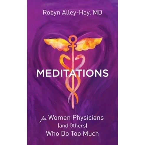(영문도서) Meditations for Women Physicians (and Others) Who Do Too Much Paperback, Bright Communications LLC, English, 9781952481918