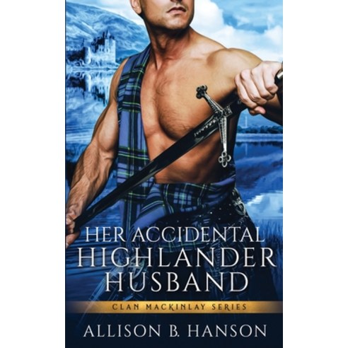 Her Accidental Highlander Husband Paperback, Independently Published
