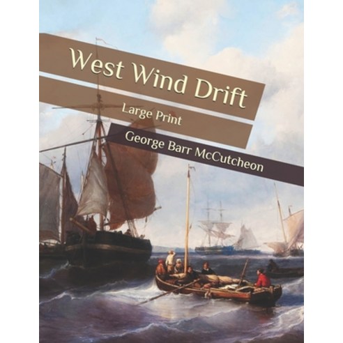 West Wind Drift: Large Print Paperback, Independently Published